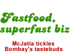 Amit Jatiya of McDonald's Bombay tickles city's tastebuds