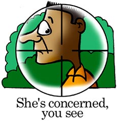 She's concerned, you
see!