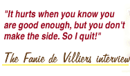 'It hurts when you know you are good enough, but you don't make the side. So I quit!': The Fanie de Villiers Interview