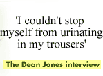 `I couldn't stop myself from urinating in my trousers': The Dean Jones Interview